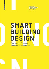 Smart Building Design (Konzeption, Planung, Realisierung und Betrieb) (German Edition) by Maad Bali, Dietmar A. Half, Jürgen Spitz, Dieter Polle, 9783035616286