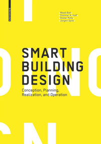 Smart Building Design (Conception, Planning, Realization, and Operation) by Maad Bali, Dietmar A. Half, Dieter Polle, Jürgen Spitz, 9783035616293