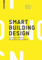 Smart Building Design (Conception, Planning, Realization, and Operation) by Maad Bali, Dietmar A. Half, Dieter Polle, Jürgen Spitz, 9783035616293