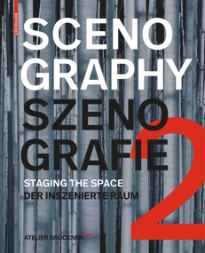 Scenography - Szenografie 2 (Staging the Space - Der inszenierte Raum) by Atelier Brückner, 9783035616408