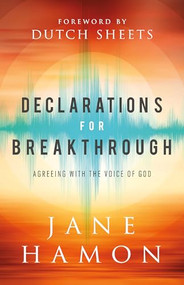 Declarations for Breakthrough (Agreeing with the Voice of God) by Jane Hamon, Dutch Sheets, 9780800761752