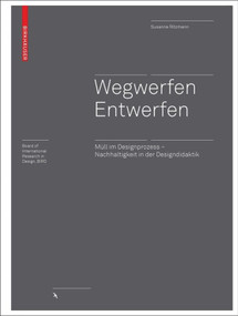 Wegwerfen │ Entwerfen (Müll im Designprozess - Nachhaltigkeit in der Designdidaktik) (German Edition) by Susanne Ritzmann, 9783035616798