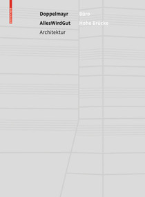 Büro Hohe Brücke (Die Doppelmayr Unternehmenszentrale von AllesWirdGut Architektur) (German Edition) by Sabine Dreher, 9783035616835