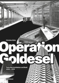 Operation Goldesel (Texte über Architektur und Stadt 2008-2018) (German Edition) by Christian Kühn, 9783035616842