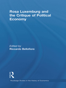 Rosa Luxemburg and the Critique of Political Economy by Riccardo Bellofiore, 9780415746915