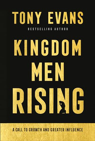 Kingdom Men Rising (A Call to Growth and Greater Influence) by Tony Evans, 9780764237058