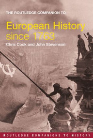 The Routledge Companion to Modern European History since 1763 by Chris Cook, John Stevenson, 9780415345835