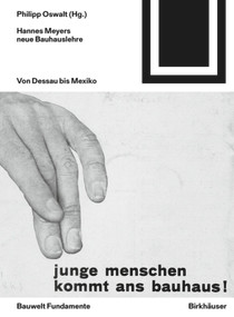 Hannes Meyers neue Bauhauslehre (Von Dessau bis Mexiko) by Philipp Oswalt, 9783035617245
