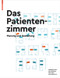 Das Patientenzimmer (Planung und Gestaltung) (German Edition) by Wolfgang Sunder, 9783035617313