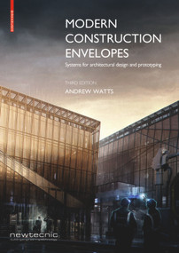 Modern Construction Envelopes (Systems for architectural design and prototyping) by Andrew Watts, 9783035617696