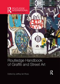 Routledge Handbook of Graffiti and Street Art by Jeffrey Ian Ross, 9780367335977