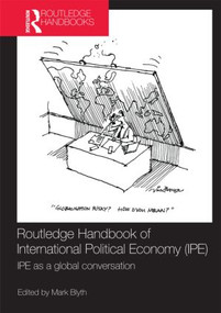 Routledge Handbook of International Political Economy (IPE) (IPE as a Global Conversation) by Mark Blyth, 9780415781411
