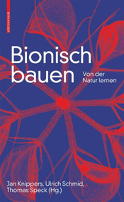 Bionisch bauen (Von der Natur lernen) (German Edition) by Jan Knippers, Ulrich Schmid, Thomas Speck, 9783035617856