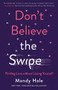 Don't Believe the Swipe (Finding Love without Losing Yourself) by Mandy Hale, 9780800738839