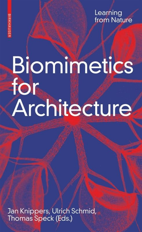 Biomimetics for Architecture (Learning from Nature) by Jan Knippers, Ulrich Schmid, Thomas Speck, 9783035617863