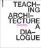 Teaching Architecture (A Dialogue) by Inès Lamunière, Laurent Stalder, 9783035618075