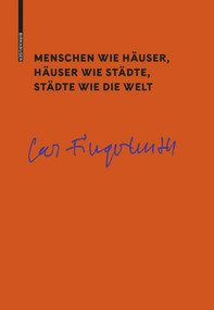 Menschen wie Häuser, Häuser wie Städte, Städte wie die Welt (German Edition) by Carl Fingerhuth, 9783035618136