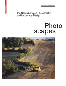 Photoscapes (The Nexus between Photography and Landscape Design) by Frédéric Pousin, 9783035618266