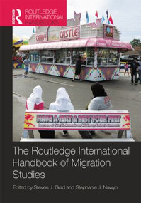 Routledge International Handbook of Migration Studies by Steven J. Gold, Stephanie J. Nawyn, 9781138787735