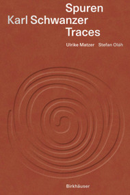 Karl Schwanzer - Spuren / Traces (Eine Bestandsaufnahme / A Pictorial Inventory) by Stefan Oláh, Ulrike Matzer, 9783035618396