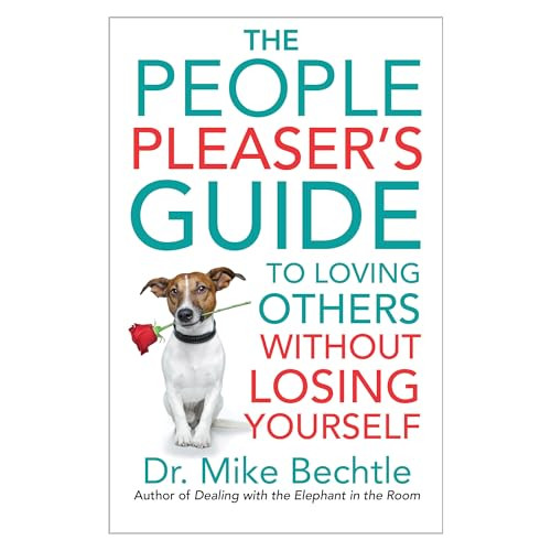 The People Pleaser's Guide to Loving Others without Losing Yourself by Dr. Mike Bechtle, 9780800737870