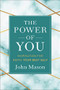 The Power of You (Inspiration for Being Your Best Self) by John Mason, 9780800739577