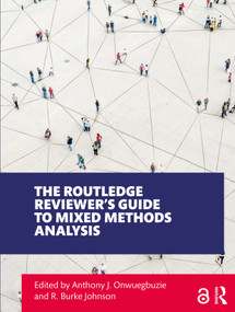 The Routledge Reviewer's Guide to Mixed Methods Analysis by Anthony J. Onwuegbuzie, R. Burke Johnson, 9781138305274