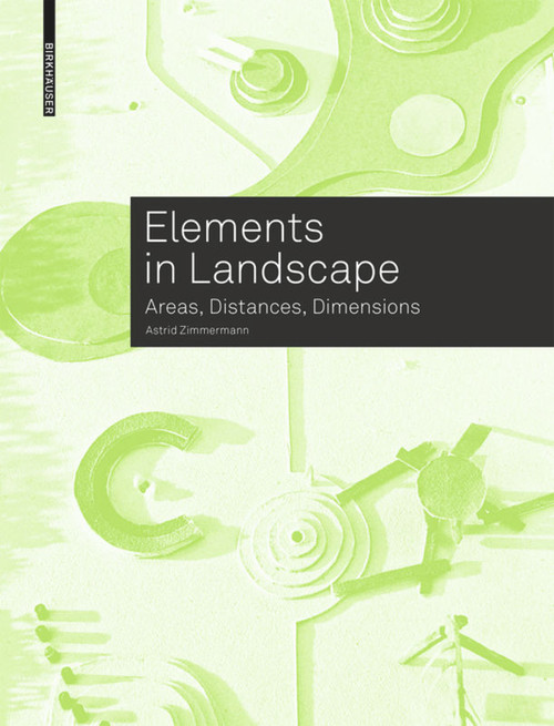 Elements in Landscape (Areas, Distances, Dimensions) by Astrid Zimmermann, 9783035618570