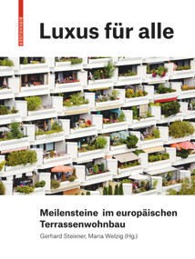 Luxus für alle (Meilensteine im europäischen Terrassenwohnbau) (German Edition) by Gerhard Steixner, Maria Welzig, 9783035618808