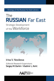 The Russian Far East (Strategic Development of the Workforce) - 9781774630013 by Irina V. Novikova, 9781774630013