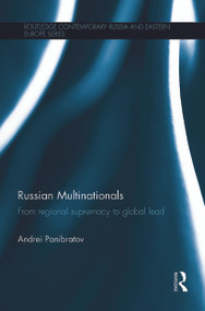 Russian Multinationals (From Regional Supremacy to Global Lead) by Andrei Panibratov, 9780415731348