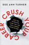 Crush Your Career (Ace the Interview, Land the Job, and Launch Your Future) by Dee Ann Turner, Dr. Tim Elmore, 9780801094378