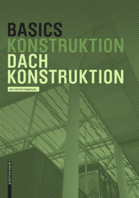 Basics Dachkonstruktion (Neuausgabe) (German Edition) by Ann-Christin Siegemund, Bert Bielefeld, 9783035619416