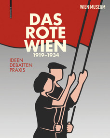 Das Rote Wien - 1919 bis 1934 (Ideen. Debatten. Praxis.) (German Edition) by Werner Michael Schwarz, Georg Spitaler, Elke Wikidal, 9783035619577