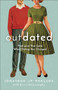 Outdated (Find Love That Lasts When Dating Has Changed) by Jonathan "JP" Pokluda, Kevin McConaghy, 9780801094958