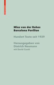 Mies van der Rohe Barcelona-Pavillon (Hundert Texte seit 1929) (German Edition) by Dietrich Neumann, 9783035619805
