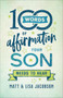 100 Words of Affirmation Your Son Needs to Hear by Matt Jacobson, Lisa Jacobson, 9780800739454