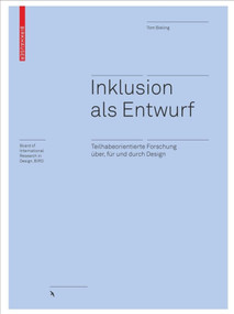 Inklusion als Entwurf (Teilhabeorientierte Forschung über, für und durch Design) (German Edition) by Tom Bieling, 9783035620207