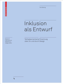 Inklusion als Entwurf (Teilhabeorientierte Forschung über, für und durch Design) (German Edition) by Tom Bieling, 9783035620207