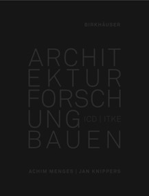 Architektur Forschung Bauen (ICD/ITKE 2010-2020) (German Edition) by Achim Menges, Jan Knippers, 9783035620368