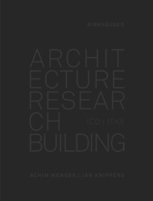 Architecture Research Building (ICD/ITKE 2010-2020) by Achim Menges, Jan Knippers, 9783035620399