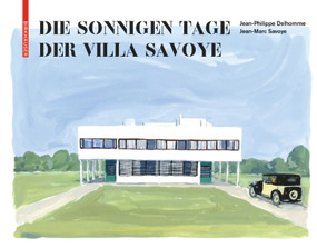 Die sonnigen Tage der Villa Savoye (German Edition) by Jean-Philippe Delhomme, Jean-Marc Savoye, 9783035620603