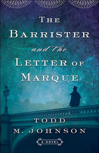The Barrister and the Letter of Marque by Todd M. Johnson, 9780764212369