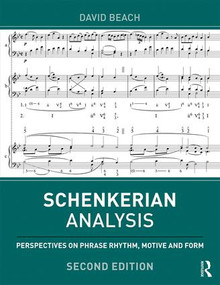 Schenkerian Analysis (Perspectives on Phrase Rhythm, Motive and Form) by David Beach, 9781138319554