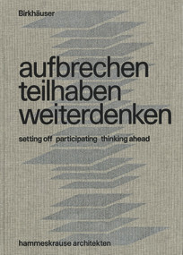 aufbrechen teilhaben weiterdenken / setting out participating thinking ahead (hammeskrause architekten) by Eva Maria Herrmann, Natascha Herz, 9783035620894