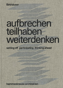 aufbrechen teilhaben weiterdenken / setting out participating thinking ahead (hammeskrause architekten) by Eva Maria Herrmann, Natascha Herz, 9783035620894