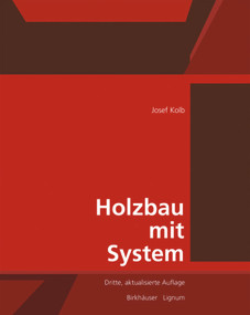Holzbau mit System (Tragkonstruktion und Schichtaufbau der Bauteile) (German Edition) by Josef Kolb, 9783035621075