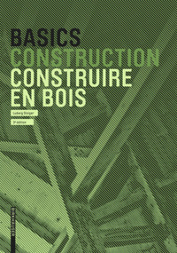 Basics Construire en bois (French Edition) - 9783035621259 by Ludwig Steiger, 9783035621259