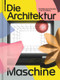 Die Architekturmaschine (Die Rolle des Computers in der Architektur) (German Edition) by Teresa Fankhänel, Andres Lepik, 9783035621556