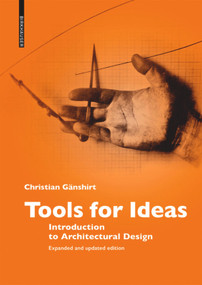 Tools for Ideas (Introduction to Architectural Design) by Christian Gänshirt, 9783035621747